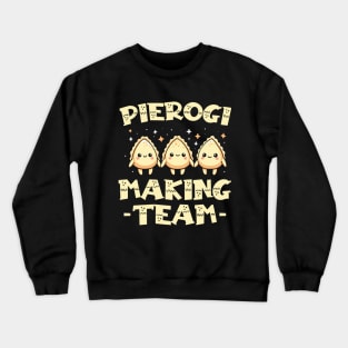 Pierogi Making Team! Polish Food Crewneck Sweatshirt